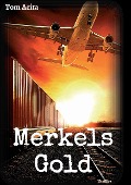 Cover-Bild zum Titel 'Merkels Gold' von 'Tom Acita'