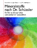Cover-Bild zum Titel 'Mineralstoffe nach Dr. Schüssler' von 'Richard Kellenberger, Christine Kellenberger, Friedrich Kopsche'