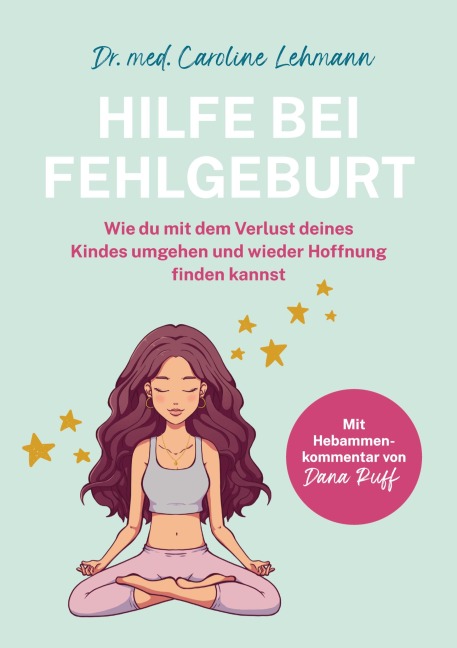 Hilfe bei Fehlgeburt - Shirley Michaela Seul, Caroline Lehmann