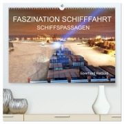 Cover-Bild zum Titel 'Faszination Schifffahrt - Schiffspassagen (hochwertiger Premium Wandkalender 2026 DIN A2 quer), Kunstdruck in Hochglanz' von 'Eberhard Petzold'