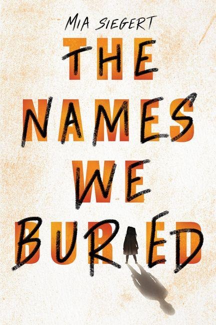 The Names We Buried - Mia Siegert