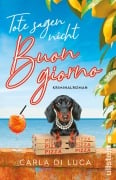 Cover-Bild zum Titel 'Tote sagen nicht Buongiorno' von 'Carla di Luca'