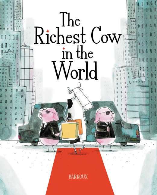 The Richest Cow in the World - Barroux
