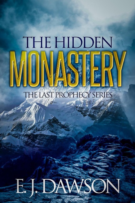 The Hidden Monastery (The Last Prophecy) - E. J. Dawson