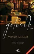 Cover-Bild zum Titel 'Gelecek ve Diger Meseleler' von 'Ismail Kilicarslan'