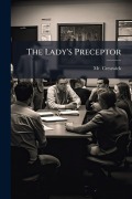 Cover-Bild zum Titel 'The Lady's Preceptor' von 'Cresswick'