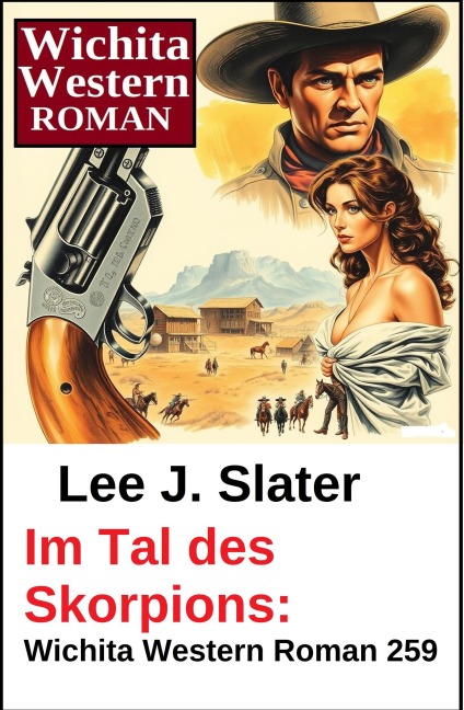 Im Tal des Skorpions: Wichita Western Roman 259 - Lee J. Slater