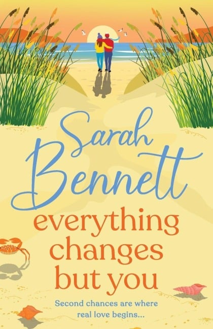 Everything Changes But You - Sarah Bennett