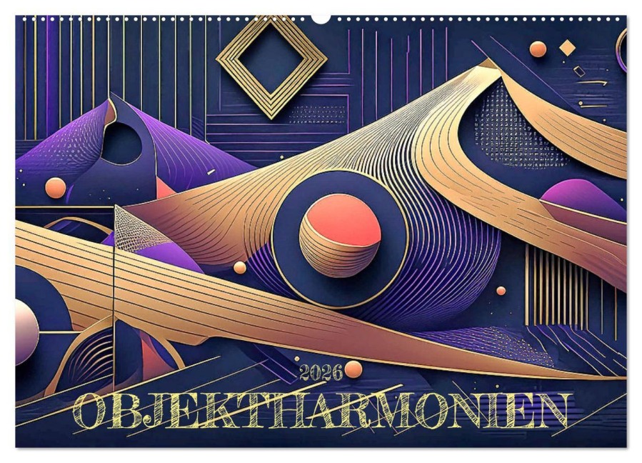 Objektharmonien (Wandkalender 2026 DIN A2 quer), CALVENDO Monatskalender - Werner Braun