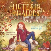 Cover-Bild zum Titel 'Hüterin des Waldes 03: Theater mit Familie Igel' von 'Mona Larch'