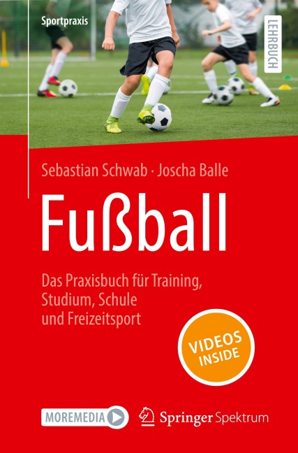 Fußball - Das Praxisbuch für Training, Studium, Schule und Freizeitsport - Joscha Balle, Sebastian Schwab