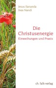 Cover-Bild zum Titel 'Die Christusenergie' von 'Ines Nandi, Jesus Sananda'