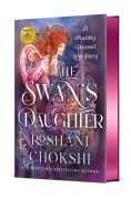 Cover-Bild zum Titel 'The Swan's Daughter' von 'Roshani Chokshi'