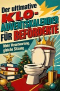 Cover-Bild zum Titel 'Der ultimative Klo-Adventskalender für Beförderte' von 'David Krause'
