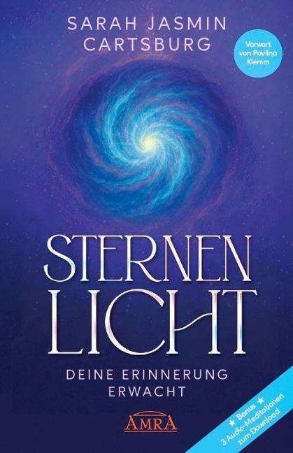 STERNENLICHT - DEINE ERINNERUNG ERWACHT [mit drei Gratis-Audio-Meditationen als Download] - Sarah Jasmin Cartsburg