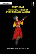 Cover-Bild zum Titel 'Cultural Perspectives in Video Game Audio' von 'Mohammad R. Azadehfar'
