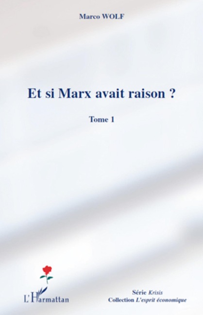Et si Marx avait raison ? (Tome 1) - Marco Wolf