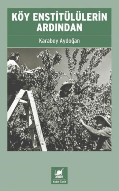 Köy Enstitülülerin Ardindan - Karabey Aydogan