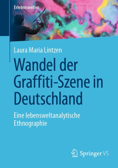 Wandel der Graffiti-Szene in Deutschland - Laura Maria Lintzen