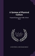 Cover-Bild zum Titel 'A System of Physical Culture' von 'Louise Preece, Louise Gilman Kiehle'