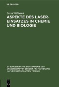 Cover-Bild zum Titel 'Aspekte des Laser-Einsatzes in Chemie und Biologie' von 'Bernd Wilhelmi'
