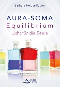 Cover-Bild zum Titel 'Aura-Soma Equilibrium' von 'Barbara Heider-Rauter'