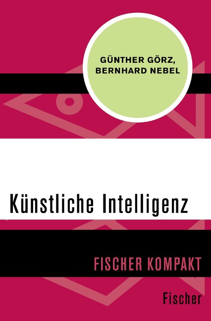 Künstliche Intelligenz - Günther Görz, Bernhard Nebel
