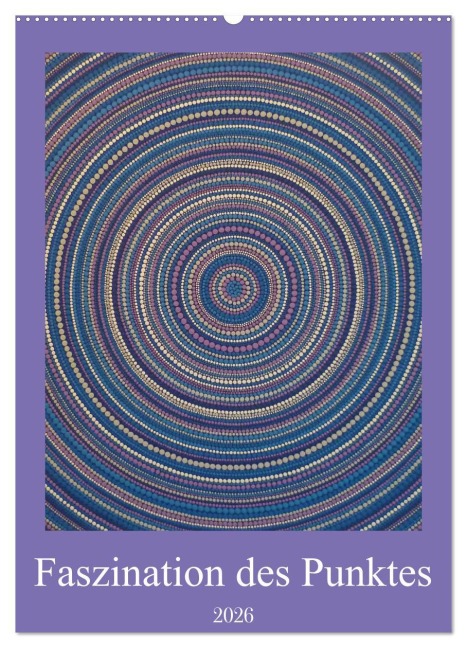 Faszination des Punktes (Wandkalender 2026 DIN A2 hoch), CALVENDO Monatskalender - Kerstin Waitschull