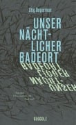 Cover-Bild zum Titel 'Unser nächtlicher Badeort' von 'Stig Dagerman'
