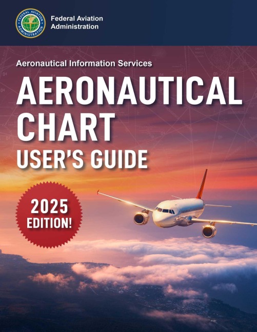 Aeronautical Chart User's Guide (2025) - Federal Aviation Administration