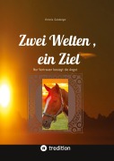 Cover-Bild zum Titel 'Zwei Welten , ein Ziel' von 'Victoria Gaisberger'