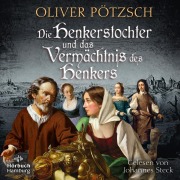 Cover-Bild zum Titel 'Die Henkerstochter und das Vermächtnis des Henkers (Die Henkerstochter-Saga 10)' von 'Oliver Pötzsch'