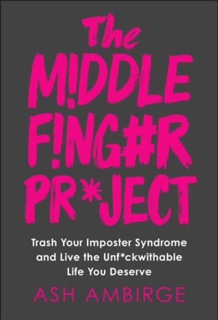 The Middle Finger Project - Ash Ambirge