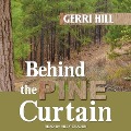 Behind the Pine Curtain - Gerri Hill