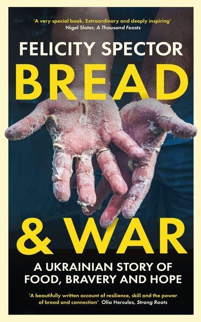 Bread and War - Felicity Spector