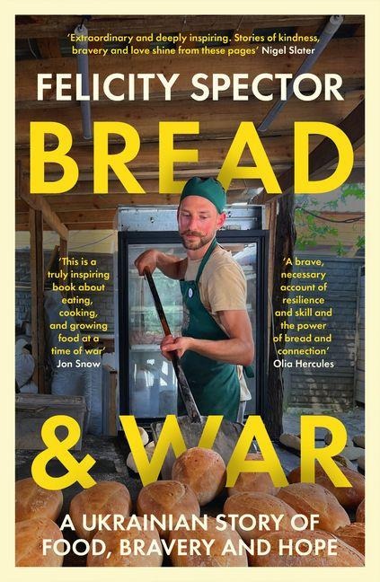 Bread and War - Felicity Spector