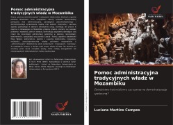 Pomoc administracyjna tradycyjnych w¿adz w Mozambiku - Luciana Martins Campos