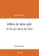 Cover-Bild zum Titel 'Délires de Mme Jade' von 'Balole Jado'