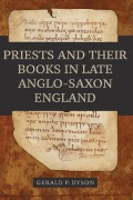 Cover-Bild zum Titel 'Priests and Their Books in Late Anglo-Saxon England' von 'Gerald P Dyson'