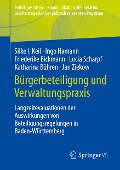 Bürgerbeteiligung und Verwaltungspraxis - Silke I. Keil, Ingo Hamann, Jan Ziekow, Lucia Scharpf, Katharina Bühren