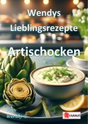 Cover-Bild zum Titel 'Wendys Lieblingsrezepte - Artischocken' von 'Wendy G.'