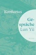 Cover-Bild zum Titel 'Gespräche Lun Yü' von 'Konfuzius'