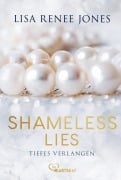 Cover-Bild zum Titel 'Shameless Lies - Tiefes Verlangen' von 'Lisa Renee Jones'