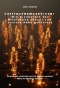 Cover-Bild zum Titel 'Vertrauensmaschinen: Wie Blockchain das Misstrauen abbaut und soziale Nähe gefährdet' von 'Timo Crassus'