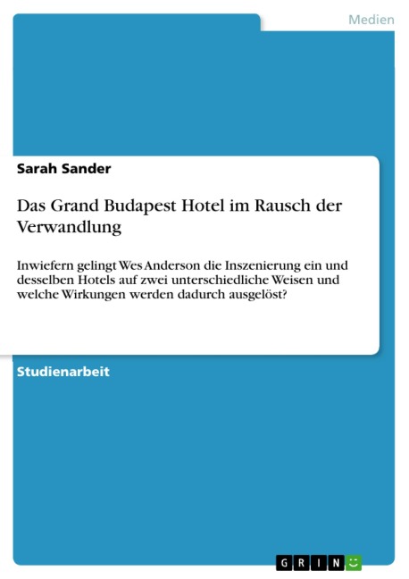Das Grand Budapest Hotel im Rausch der Verwandlung - Sarah Sander