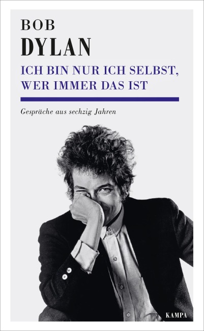 Ich bin nur ich selbst, wer immer das ist - Bob Dylan