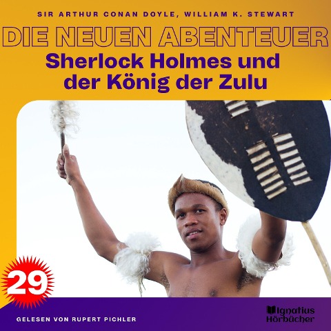 Sherlock Holmes und der König der Zulu (Die neuen Abenteuer, Folge 29) - Arthur Conan Doyle, William K. Stewart