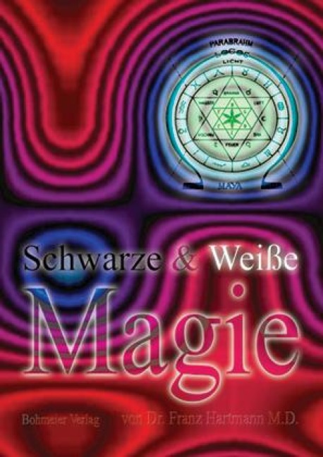 Schwarze & Weiße Magie - Franz M. D. Hartmann