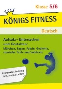 Cover-Bild zum Titel 'Aufsatz-Untersuchen und Gestalten 5./6. Schuljahr. Königs Fitness Deutsch' von 'Christiane Althoff'