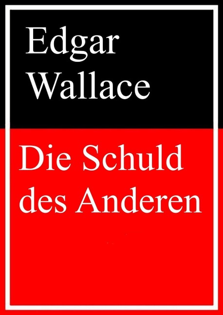 Die Schuld des Anderen - Edgar Wallace